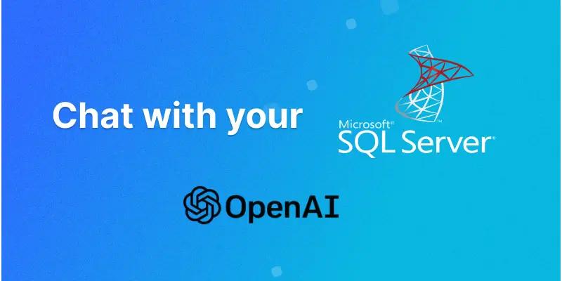 Creating an AI Chatbot for Microsoft SQL Server Databases