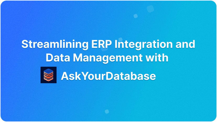 Streamlining ERP Integration and Data Management with AskYourDatabase