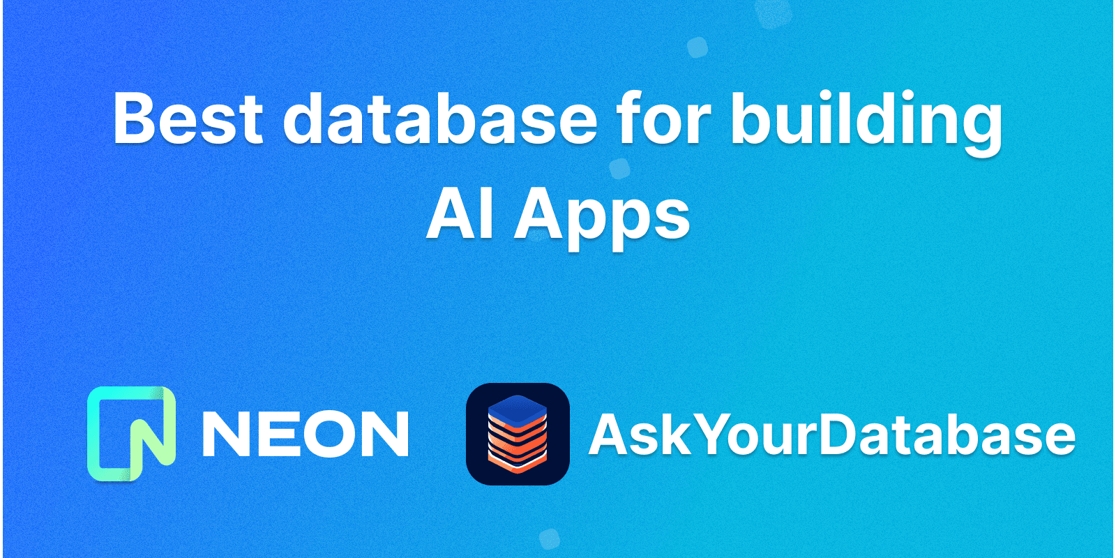 Databases for AI Apps: Why You Should Choose Neon DB | LLM Agent Tutorial